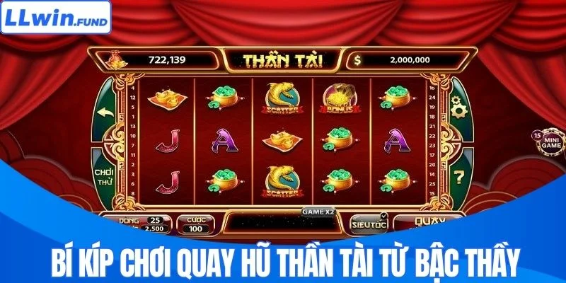 Bí kíp chơi quay hũ Thần Tài từ bậc thầy 