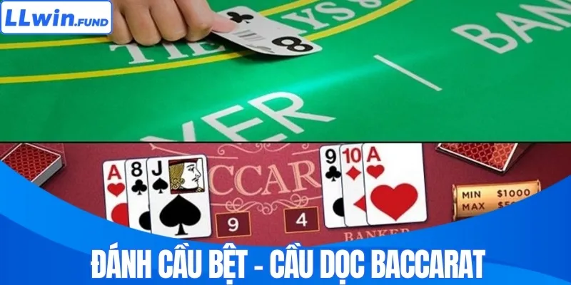 Đánh cầu bệt - cầu dọc baccarat