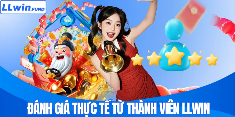 Đánh giá thực tế từ thành viên LLWIN