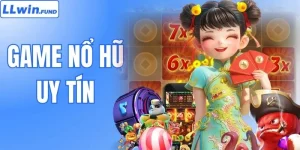 Game Nổ Hũ Uy Tín - Tận Hưởng Giải Trí An Toàn Tại LLWIN