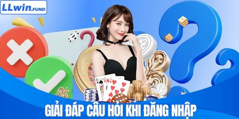 Giải đáp A - Z câu hỏi khi đăng nhập
