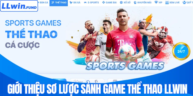 Giới thiệu sơ lược sảnh game thể thao LLWIN
