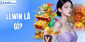LLWIN Là Gì? Khám Phá Chi Tiết Thương Hiệu Nhà Cái Uy Tín 