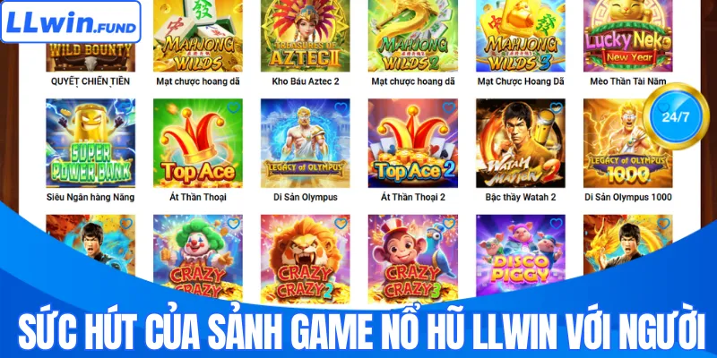 Sức hút của sảnh game nổ hũ LLWIN với người chơi