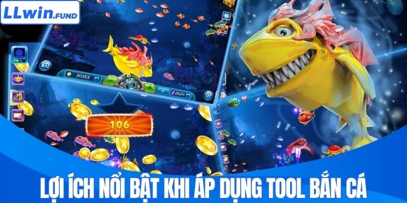 Ưu điểm khi người chơi sử dụng tool bắn cá