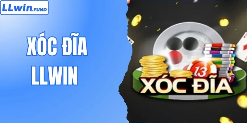 Xóc Đĩa LLWIN – Lắc Đĩa Nhanh, Trúng Thưởng Cực Đã